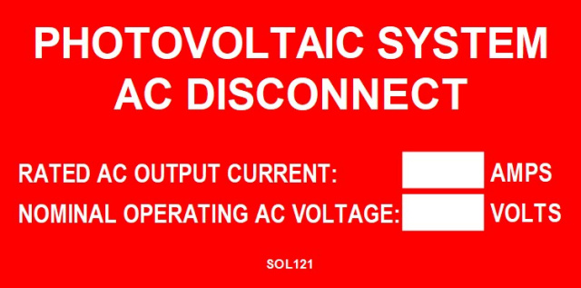 SOL121 - 4" X 2" - "PHOTOVOLTAIC SYSTEM AC DISCONNECT, RATED AC OUTPUT CURRENT: NOMINAL OPERATING VO